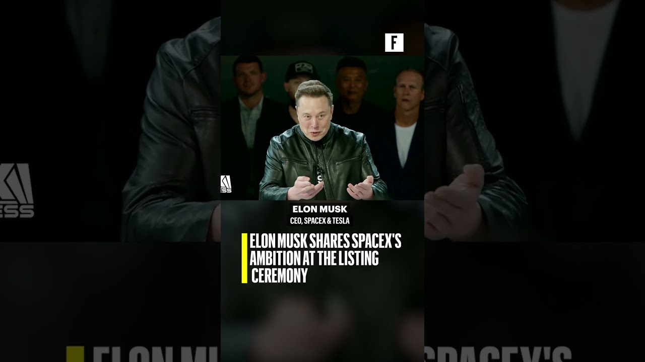 Elon Musk shares SpaceX's ambition at the listing ceremony