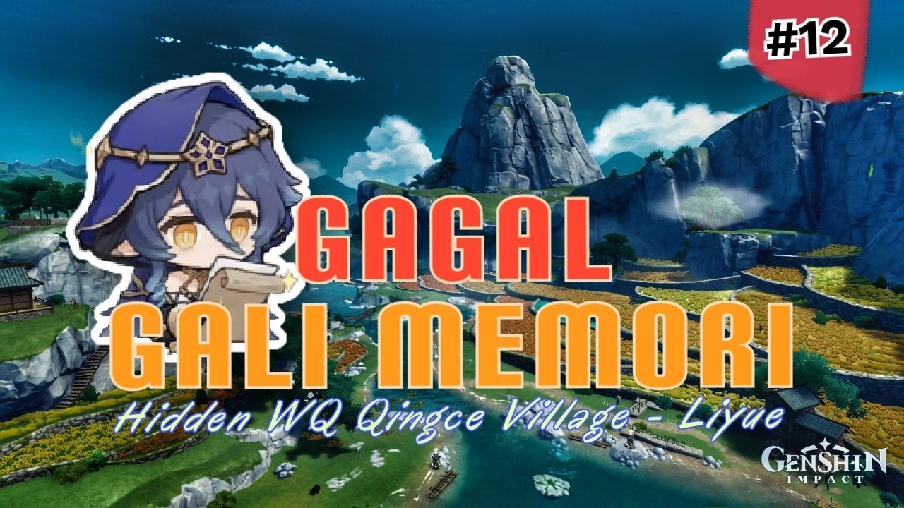 [Part 12] Kita pakai cara kita sendiri - WQ Qingce Village - Liyue - Ep.10