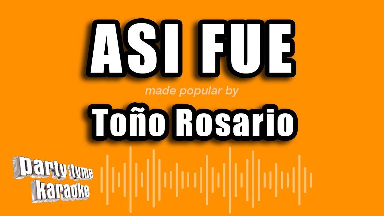 Toño Rosario - Asi Fue (Versión Karaoke)