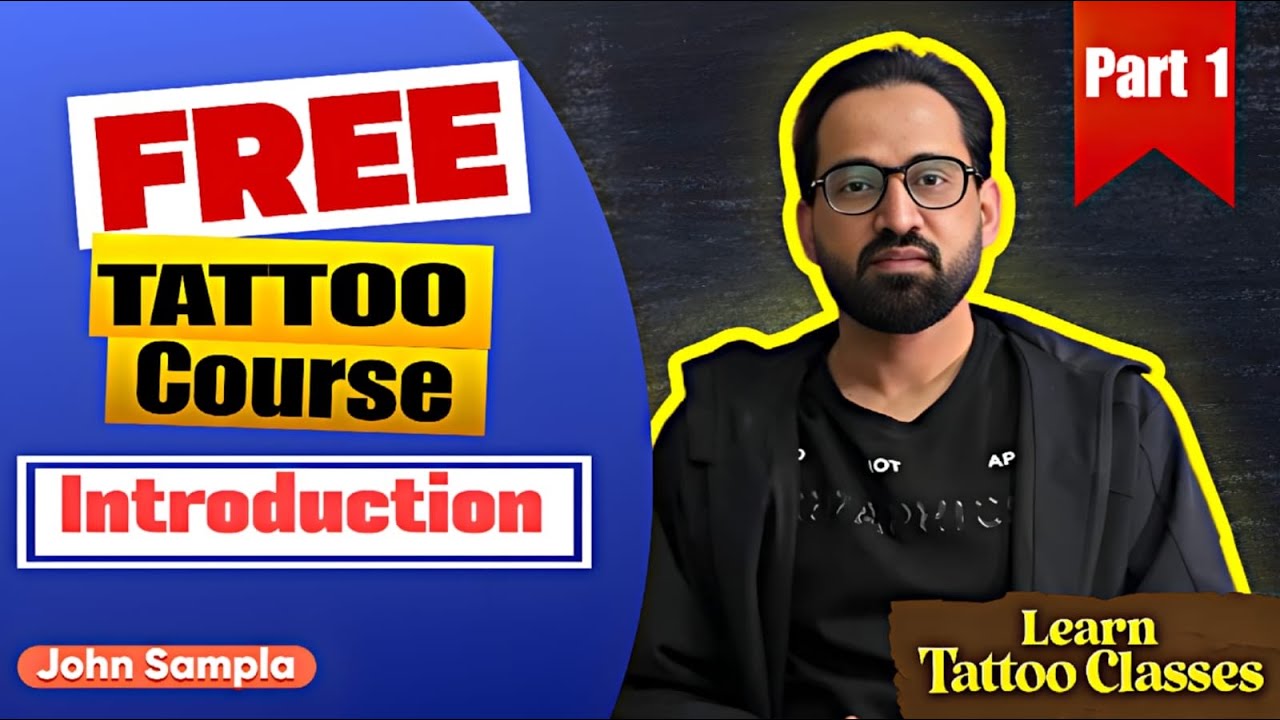 Free Tattoo Course Introduction 1 - Johns tattooz ਫ੍ਰੀ ਟੈਟੂ ਕੋਰਸ ਵਿੱਚ ਤੁਹਾਡਾ ਸੁਆਗਤ ਹੈ -
