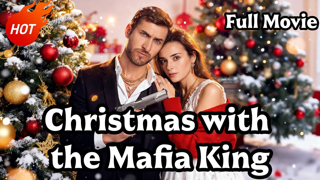 🔥【Full Movie】Meet My Mafia King on Christmas 