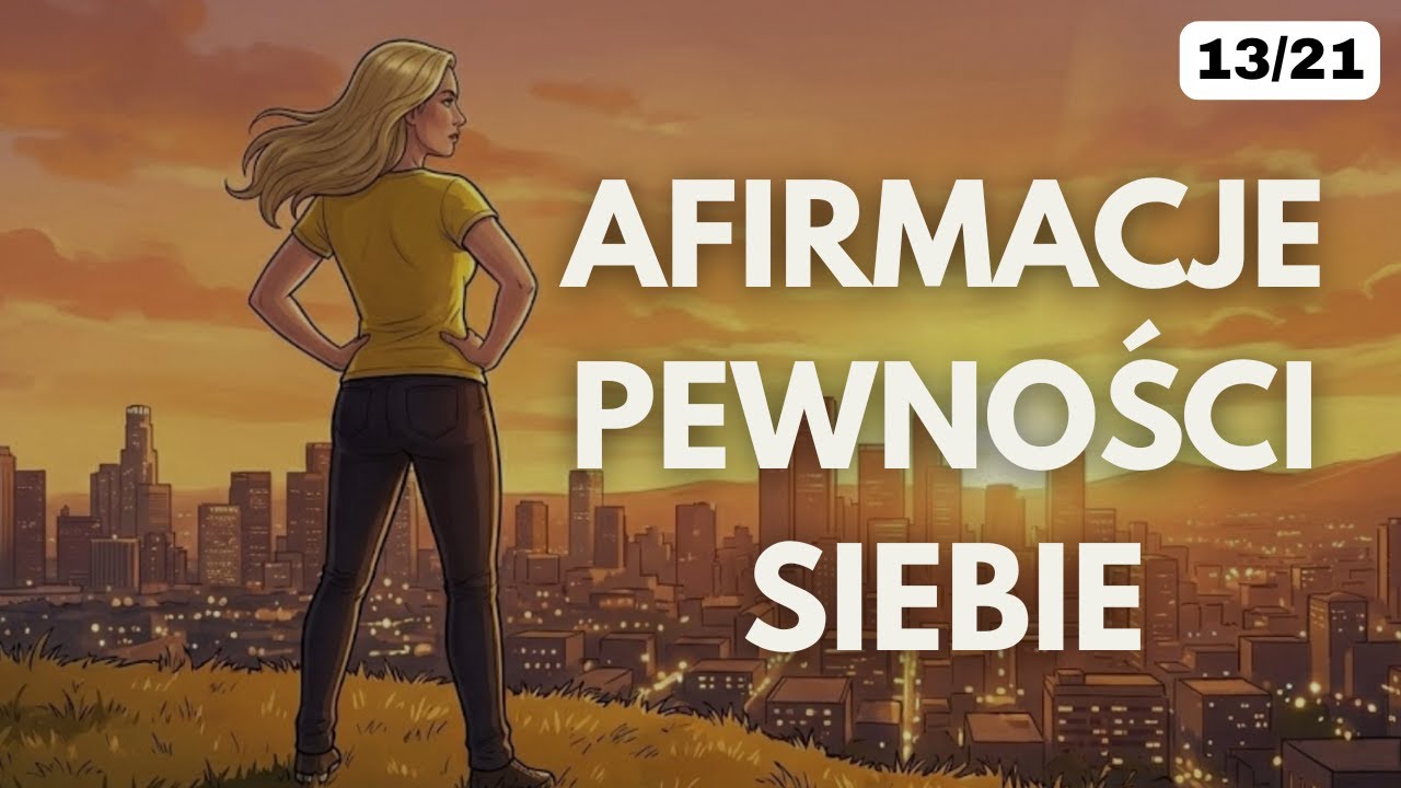 Medytacja z AFIRMACJAMI Wiary w Siebie (Dzień 13/21 Wyzwanie medytacji)