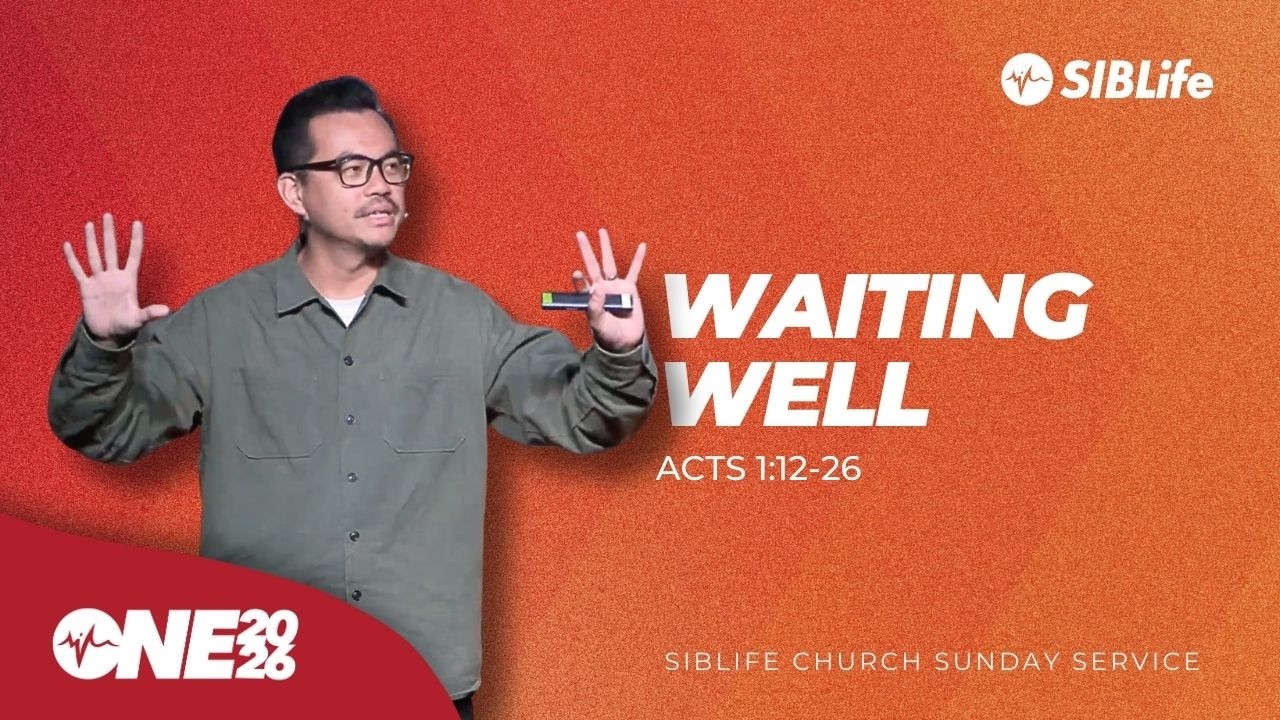 Waiting Well (Acts 1:12-26) | Pr Wagner Daniel | SIBLife Church