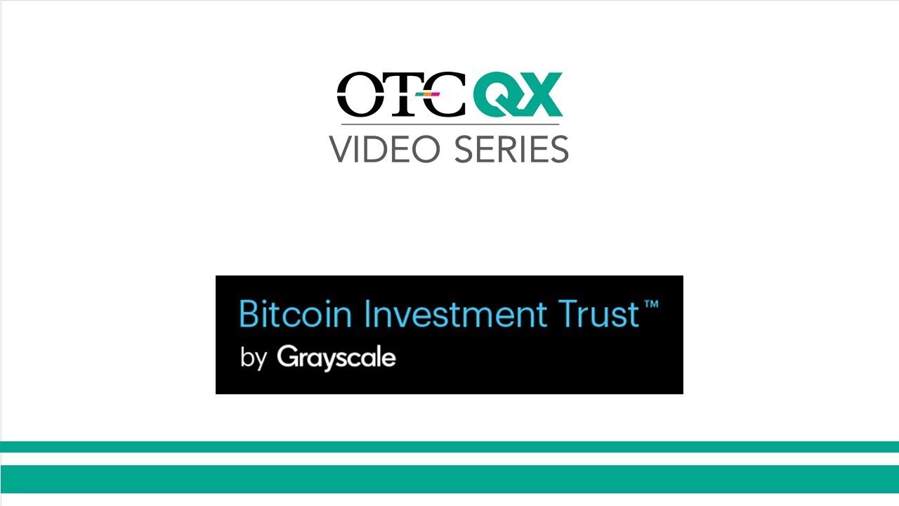 Bitcoin Investment Trust (OTCQX: GBTC)