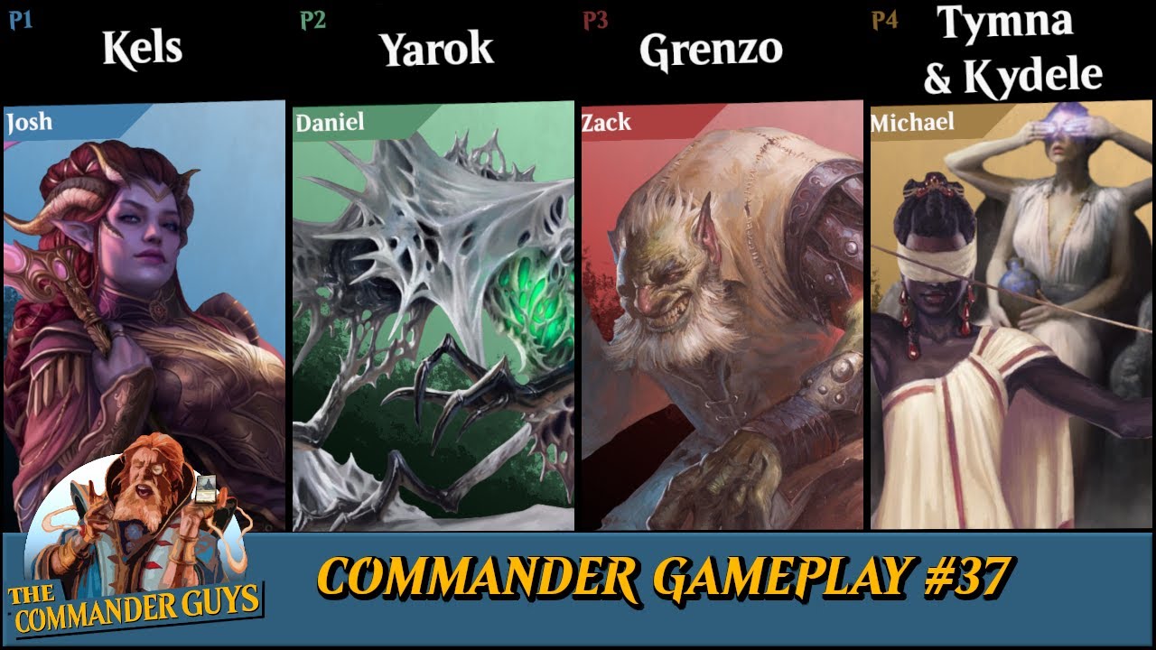 Commander Gameplay #37 - Kels v. Yarok v. Grenzo v. Tymna and Kydele [CASUAL EDH]
