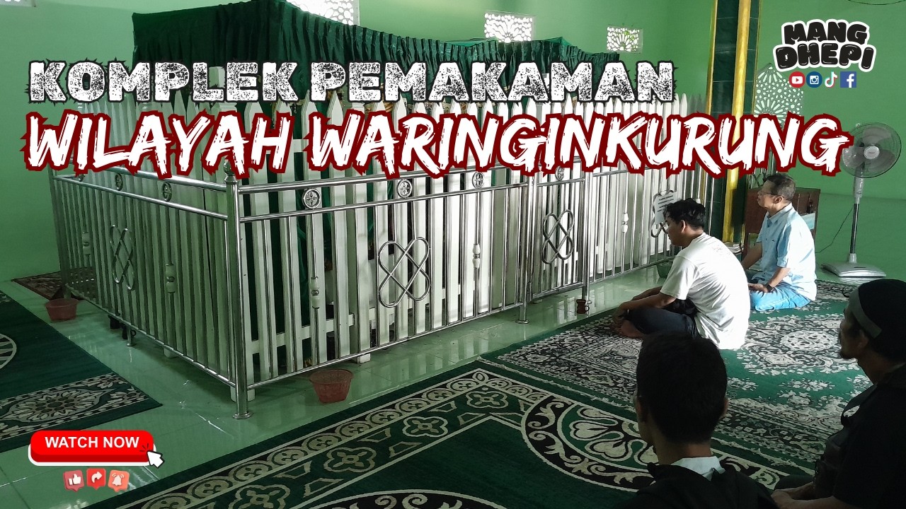 Tutur Pitutur I KOMPLEKS PEMAKAMAN WILAYAH WARINGIN KURUNG I Kabupaten Serang, Banten