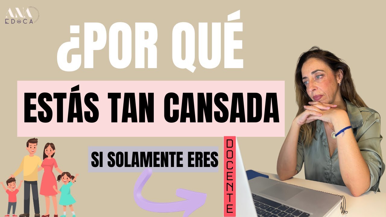 👩‍🏫¿Por qué estás tan cansada si ‘solo’ eres docente?