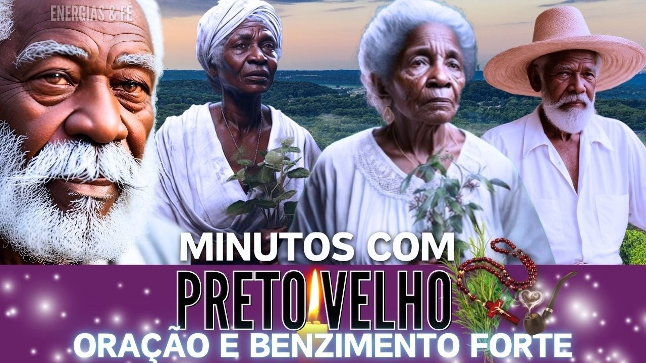 ORAÇÃO DE HOJE MINUTOS com PRETO VELHO REZA FORTE dos PRETOS VELHOS para PROTEÇÃO e CURA ESPIRITUAL