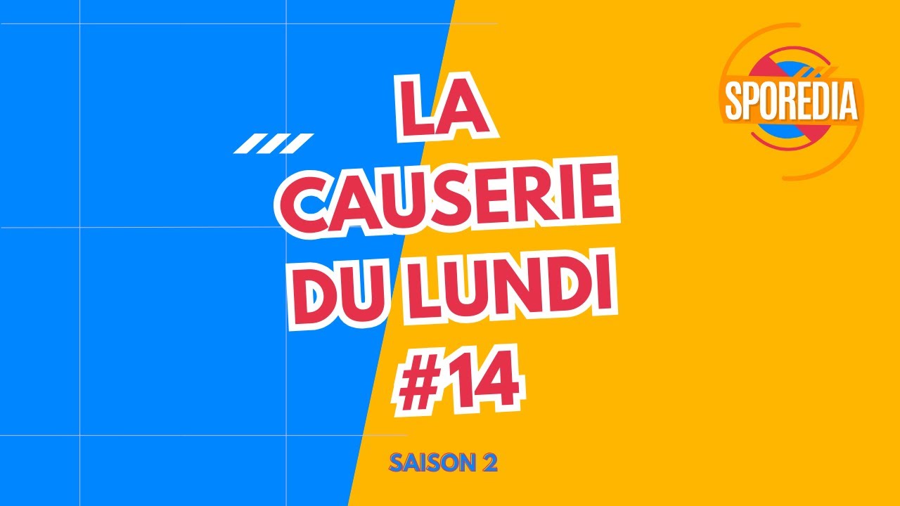 La causerie du Lundi #14 - SAISON 2