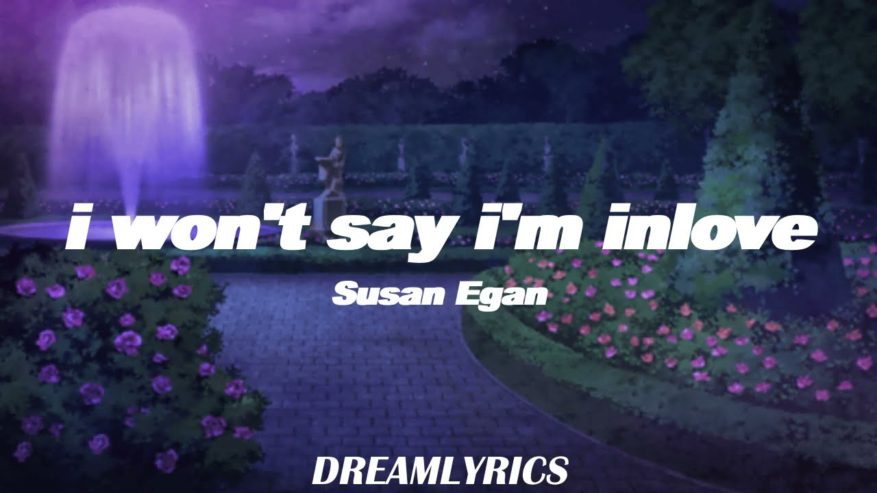 I Won't Say (I'm In Love) Lyrics - Susan Egan