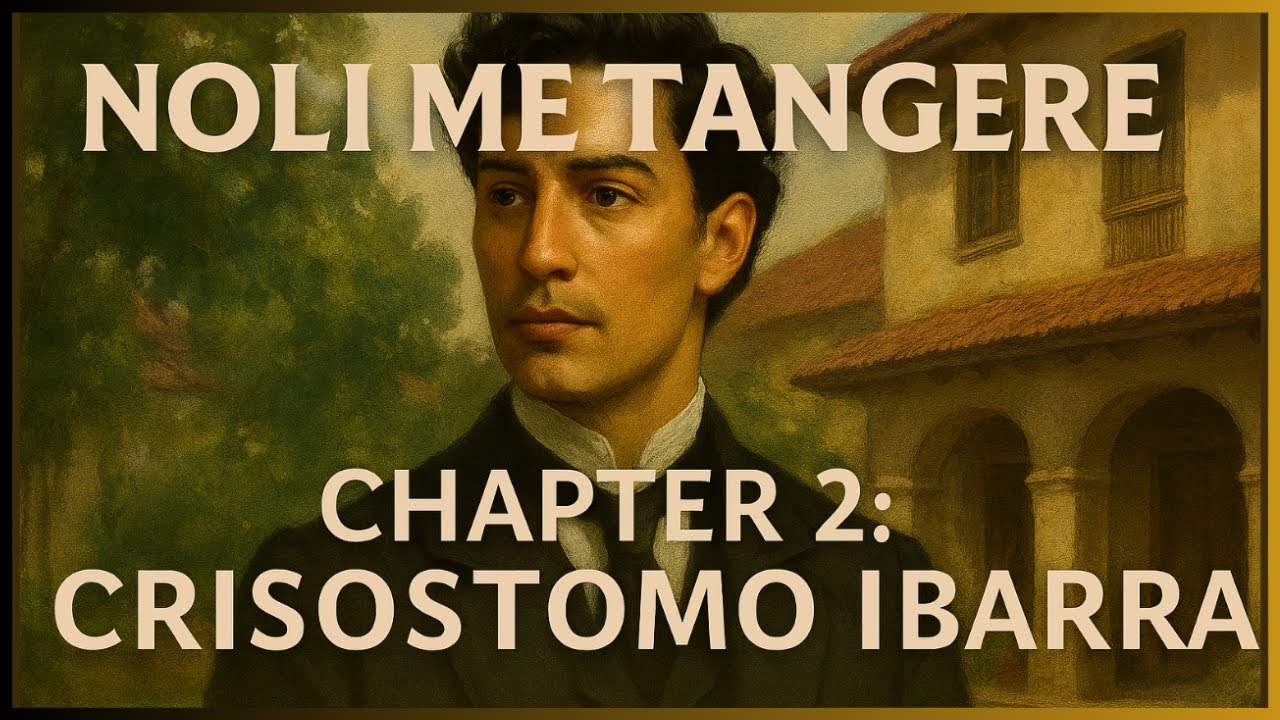 Noli Me Tangere | Kabanata 2: CRISOSTOMO IBARRA #nolimetangere