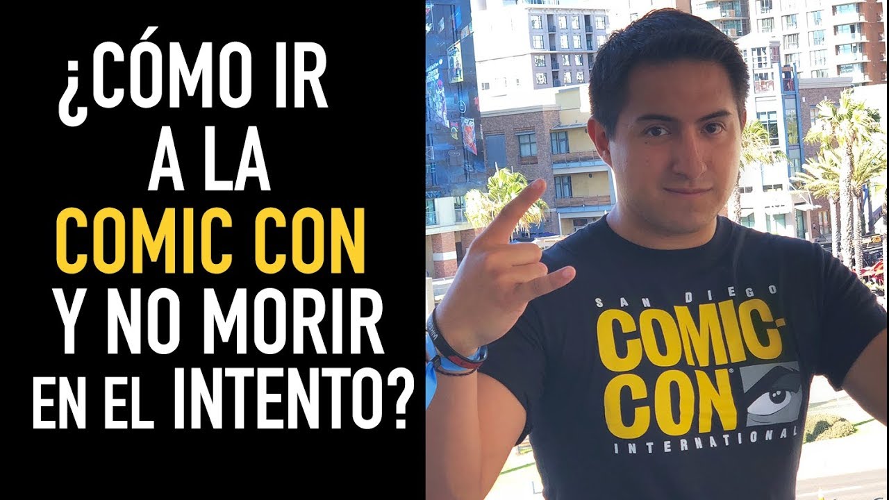La verdad de ir a Comic Con ¿Cómo puedes ir tú? - The Top Comics