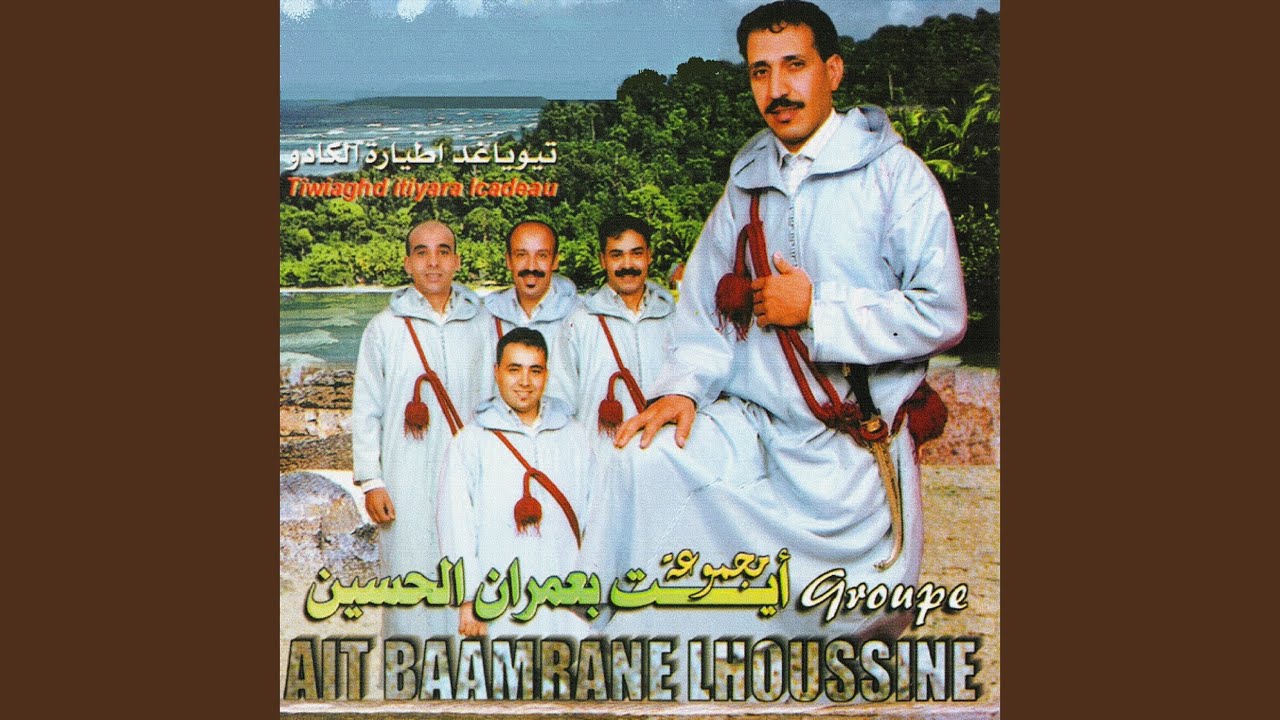 Tiwiaghd itiyara lcadeau / Atiz n quad / Sir aslam / Yan dikan ida wtanan / Atabrat nef ribi...