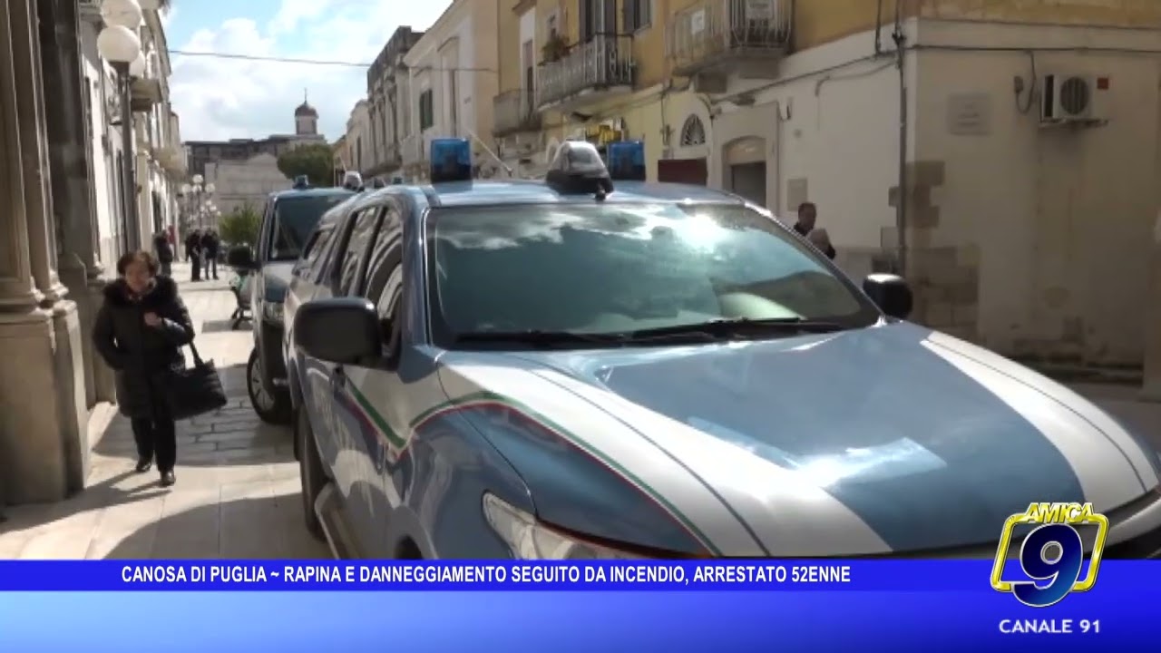 Canosa di Puglia: rapina e danneggiamento seguito da incendio, arrestato 52enne