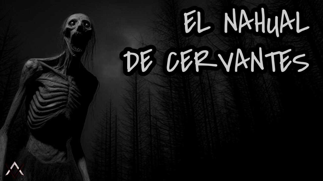 EL NAHUAL DE CERVANTES