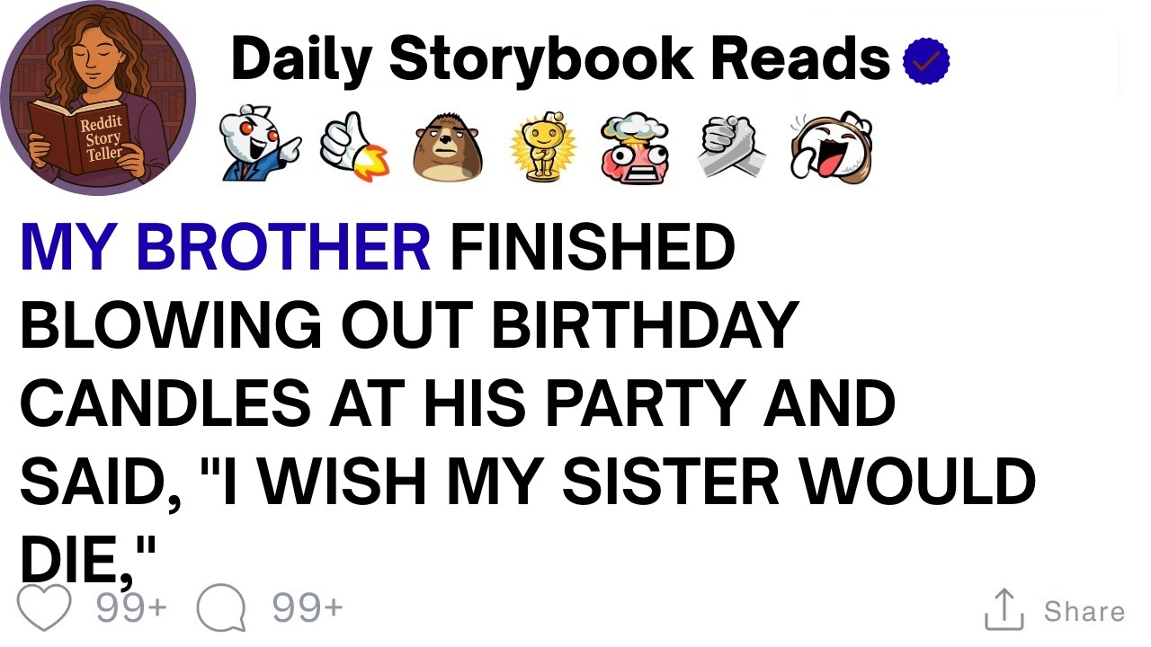 [ Full Story ]My brother finished blowing out birthday candles at his party and said, 