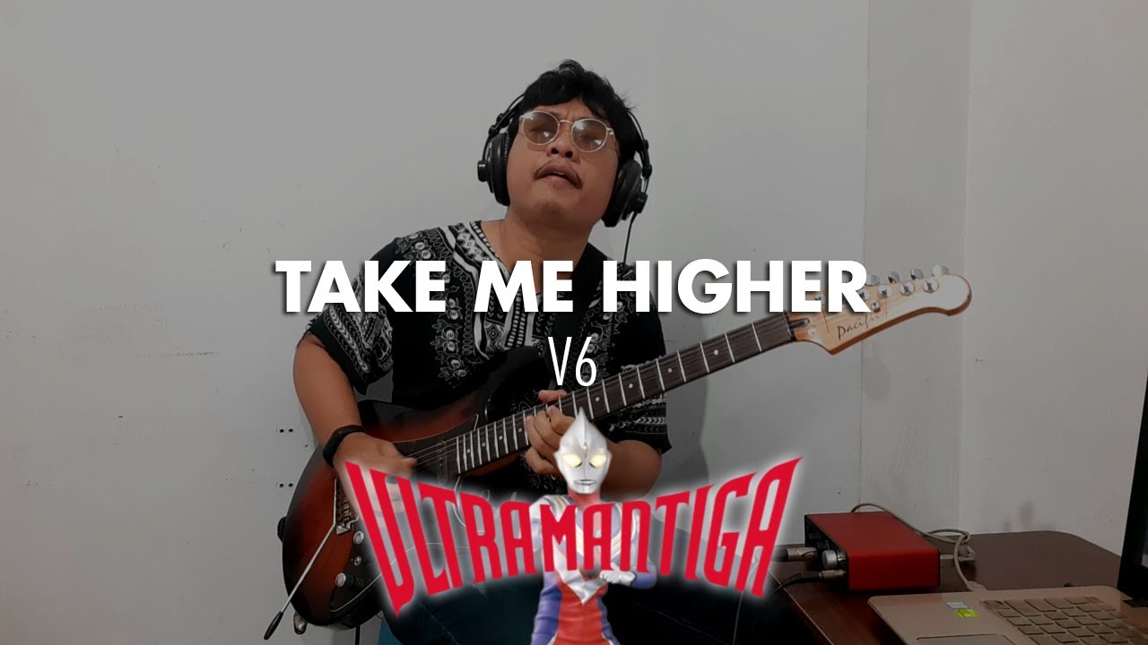 ULTRAMAN TIGA Opening ~ TAKE ME HIGHER (V6) [Guitar Cover]