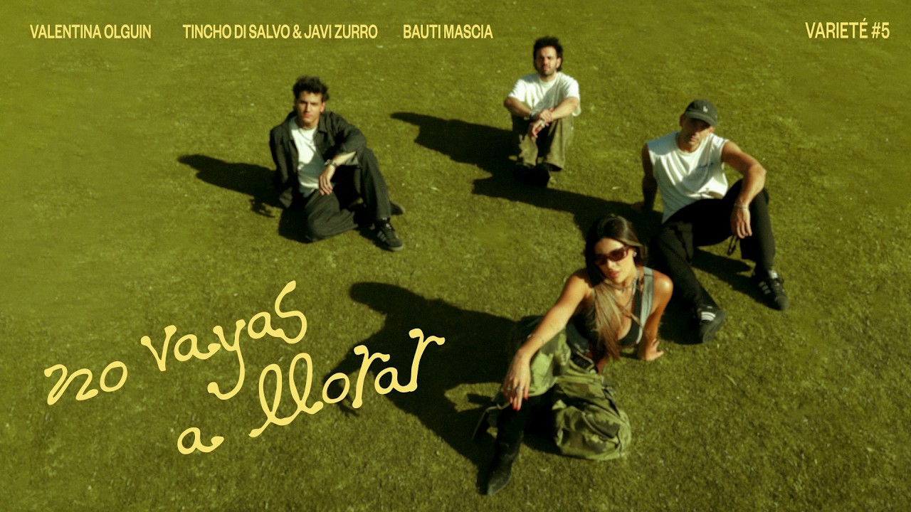 No Vayas A Llorar | Varieté #5 - Valentina Olguin, Bauti Mascia, Tincho Di Salvo, Javi Zurro