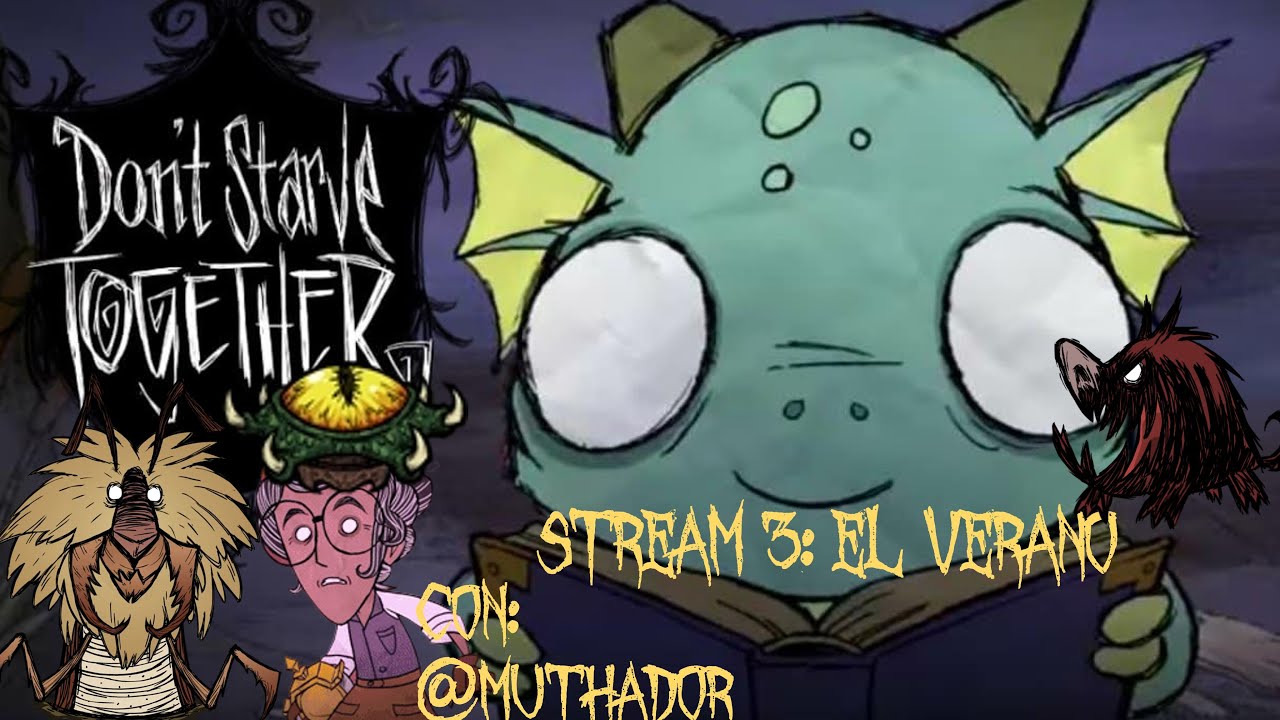 El calor del verano - La vieja y el bicho - Dont Starve Together stream 3