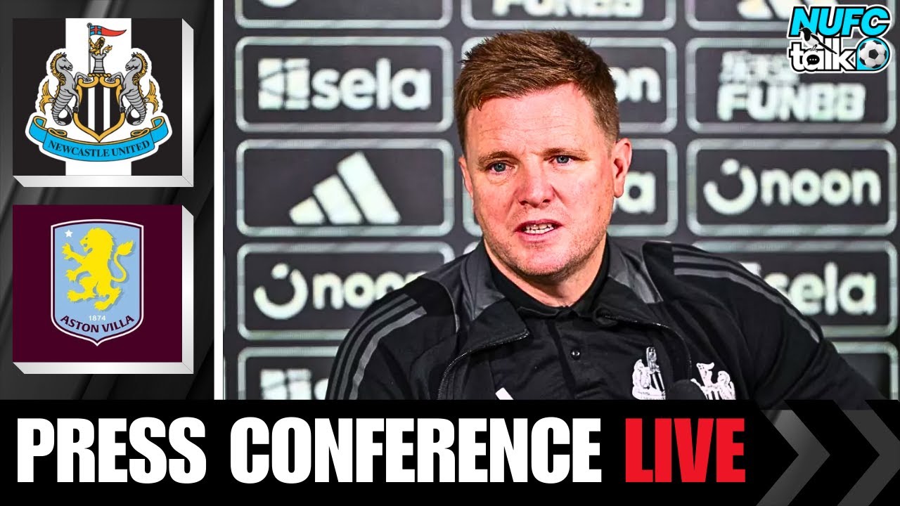 EDDIE HOWE PRESS CONFERENCE REACTION: NEWCASTLE UNITED vs ASTON VILLA - PREMIER LEAGUE