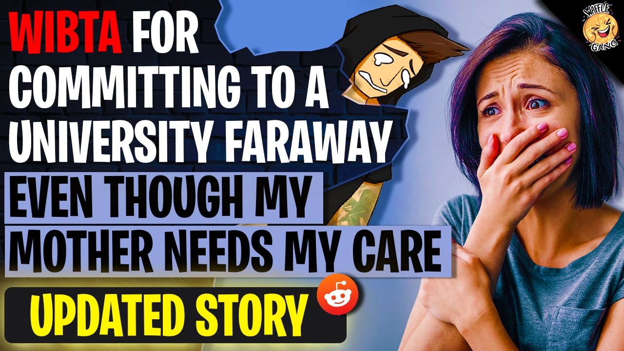 WIBTA For Committing To A University Faraway Even Though My Mother Is Sick | r/BestOf