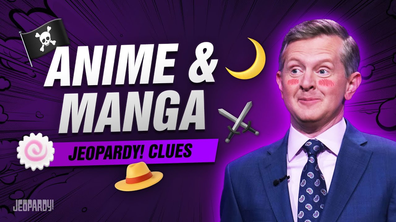 Anime & Manga Clue Compilation   | Jeopardy!