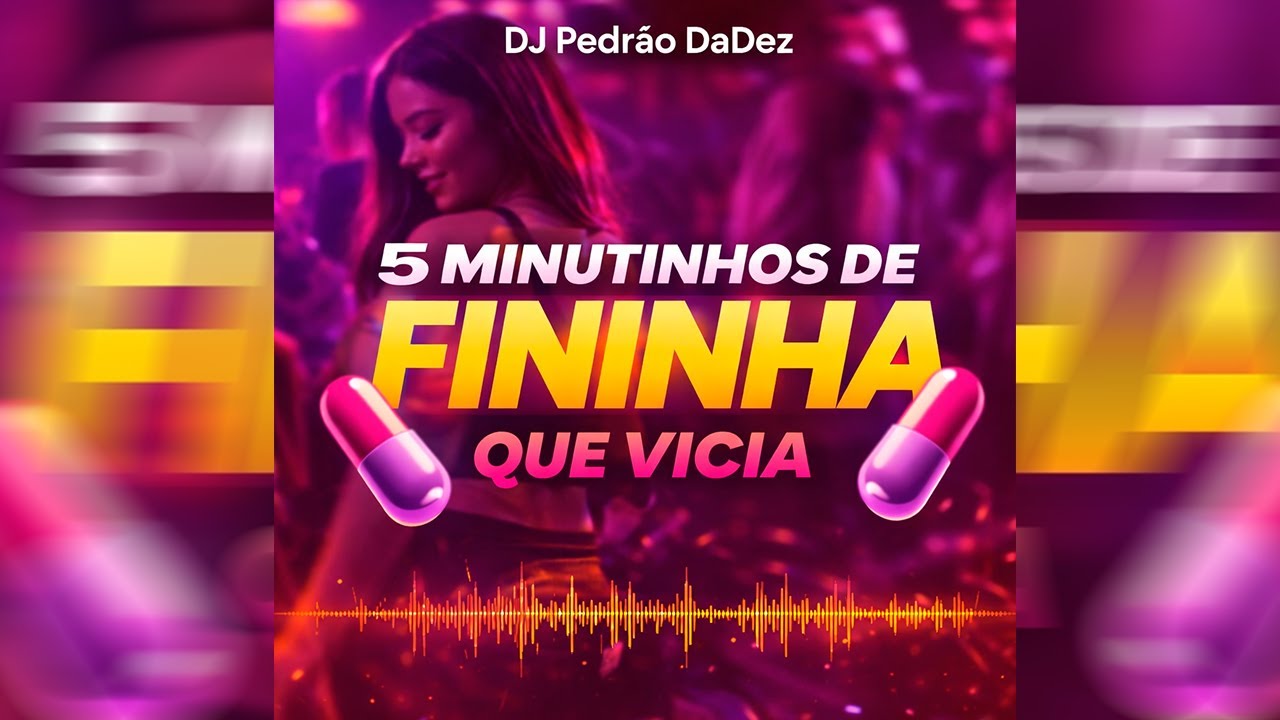 5 Minutinhos de Fininha Que Vicia