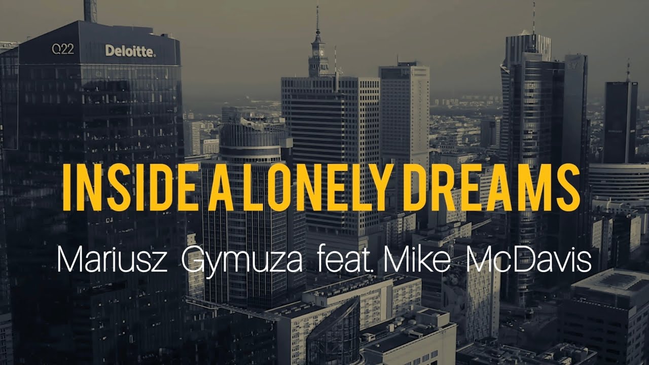 Mariusz Grymuza feat Mike McDavis ▪︎ Inside a Lonely Dreams