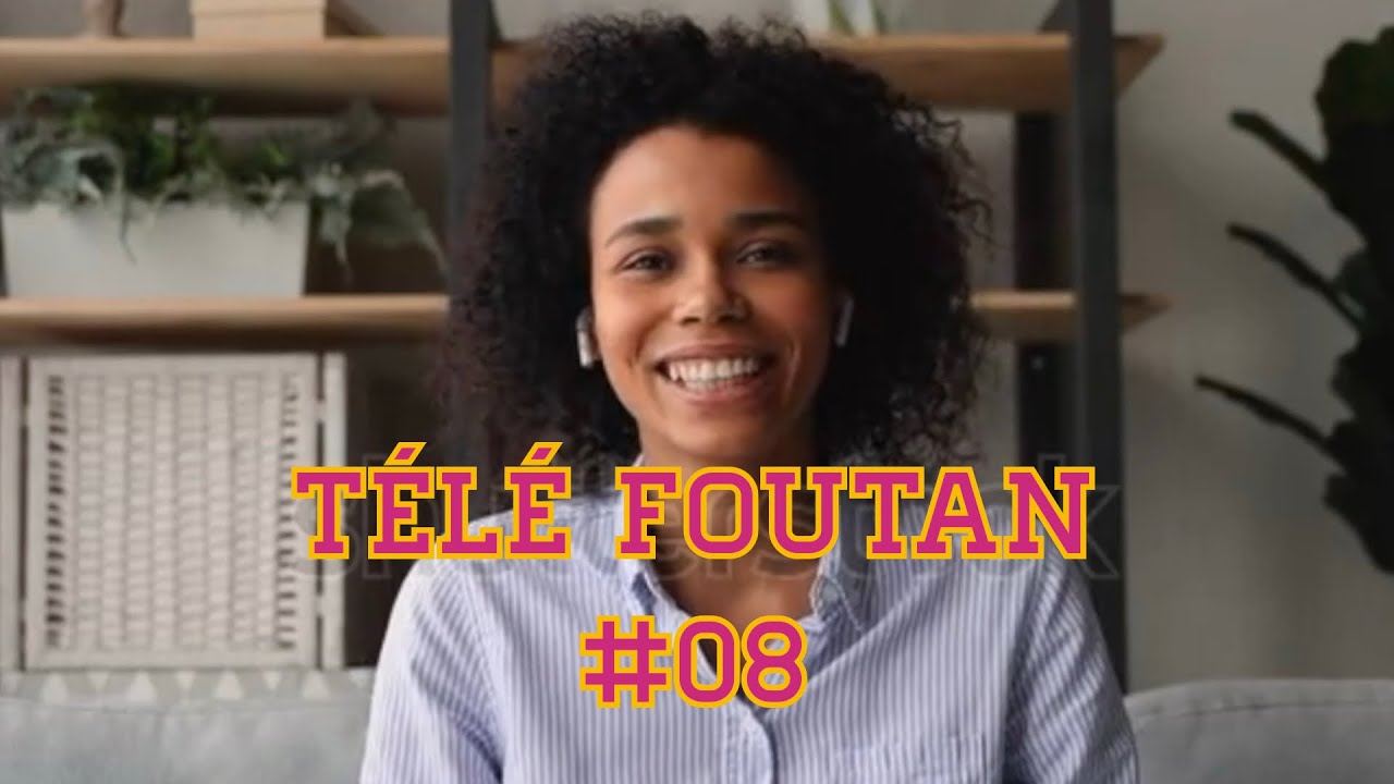 Télé Foutan #08