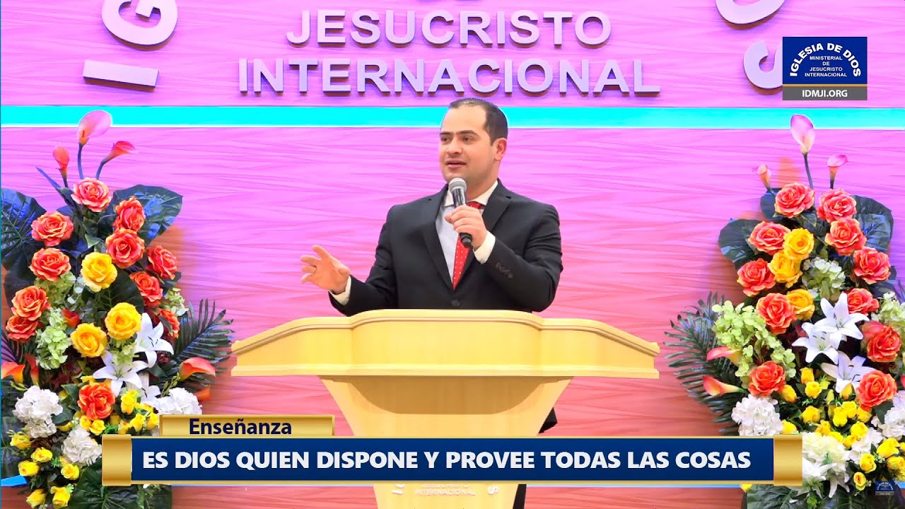 Enseñanza: Es Dios quien dispone y provee todas las cosas - IDMJI