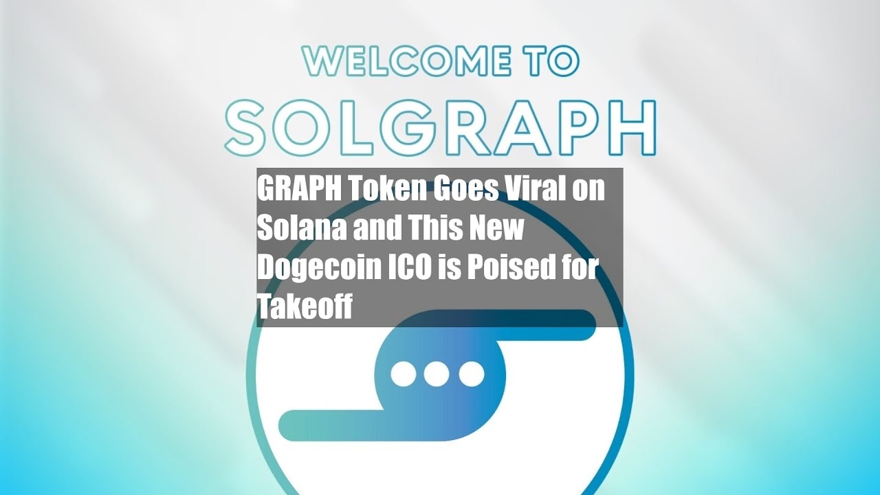 GRAPH Token Goes Viral on Solana and This New Dogecoin ICO is Poised