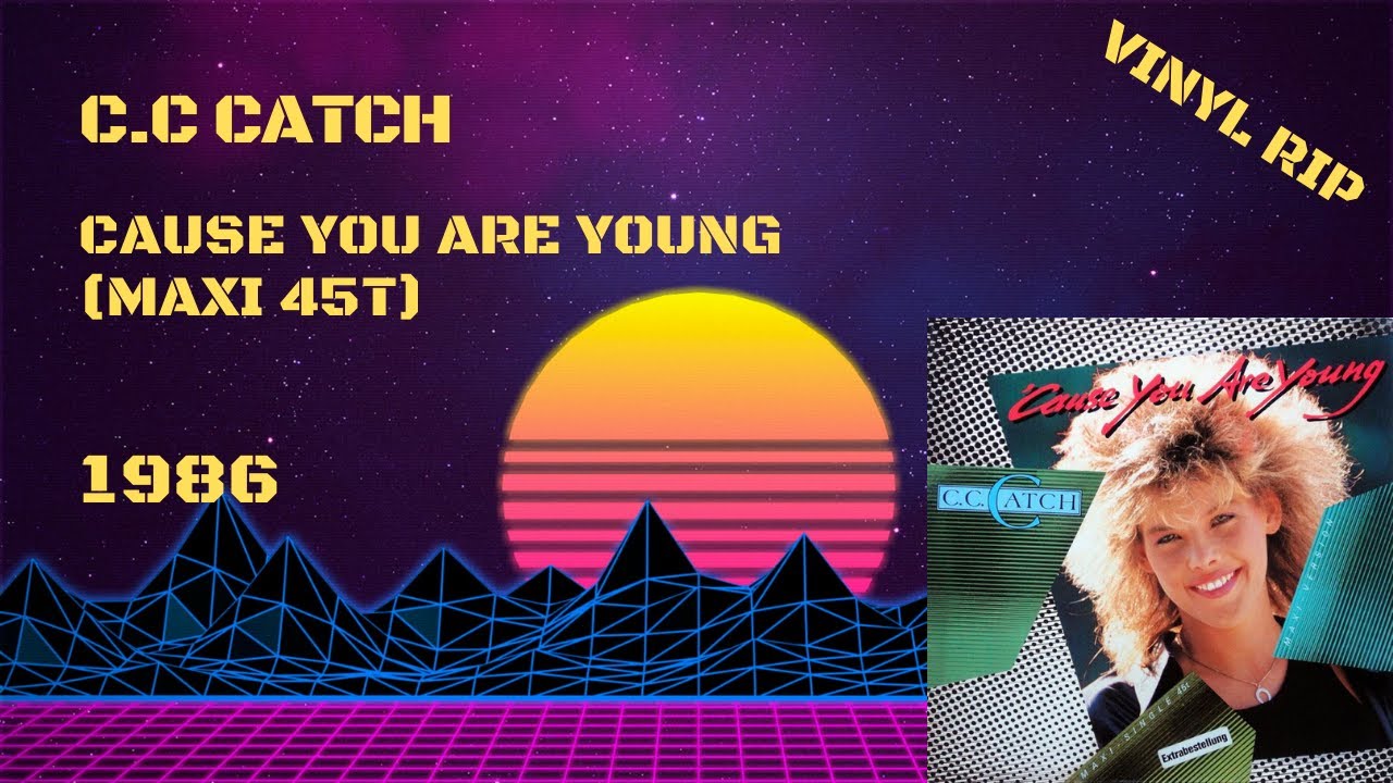 C.C Catch - Cause You Are Young (1986) (Maxi 45T)