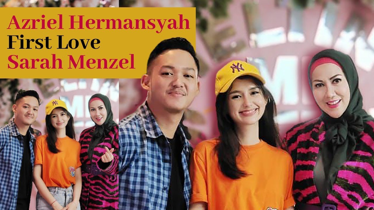 Azriel Hermansyah Jadi First Love, Sarah Menzel: 