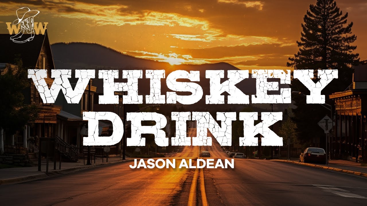 Jason Aldean - Whiskey Drink (Lyrics)
