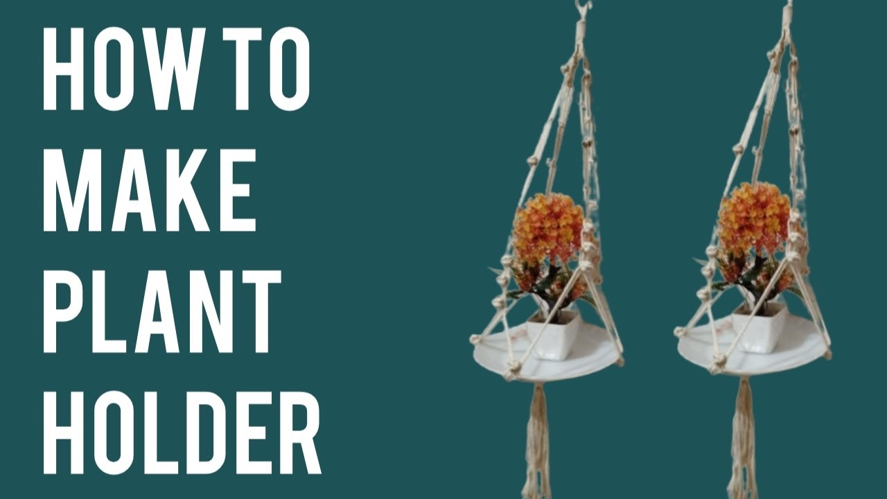 Macrame Plant Hanger / Macram&eacute; Plant holder For Beginners (Easy DIY Guide) Step by Step Tutorial