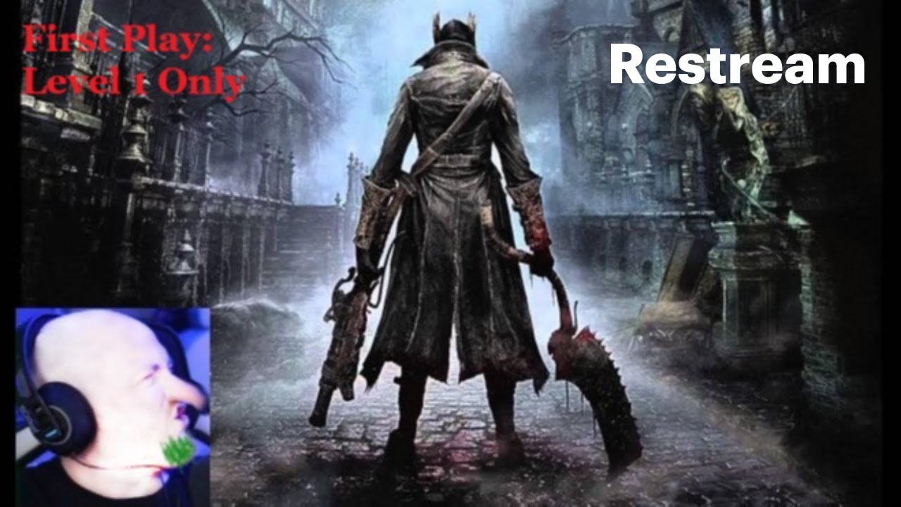 Bloodborne First play and BL4.... It ain't much but it's honest work.. farming heals....