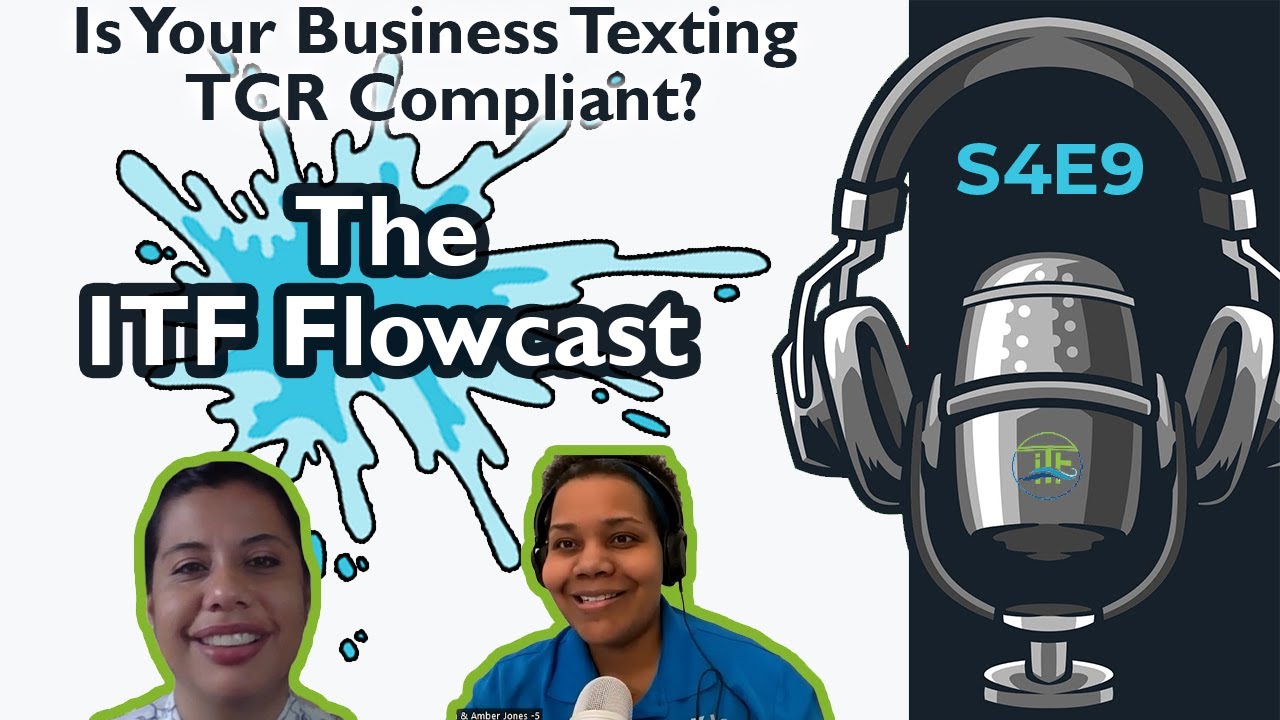 The ITF Flowcast S4E9: Amber Jones - Is Your Business Texting TCR Compliant?