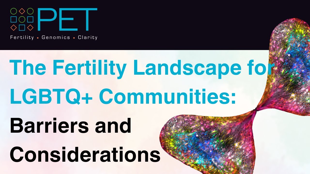The Fertility Landscape for LGBTQ+ Communities: Barriers and Considerations