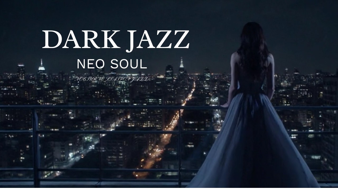 After Dark Jazz Smooth Neo Soul for Late-Night Calm