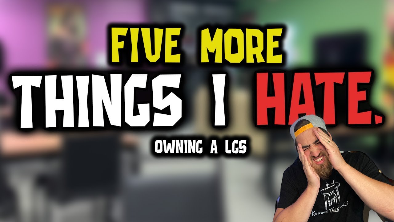 5 MORE Things I HATE about owning a Local Game Store - Magic the Gathering