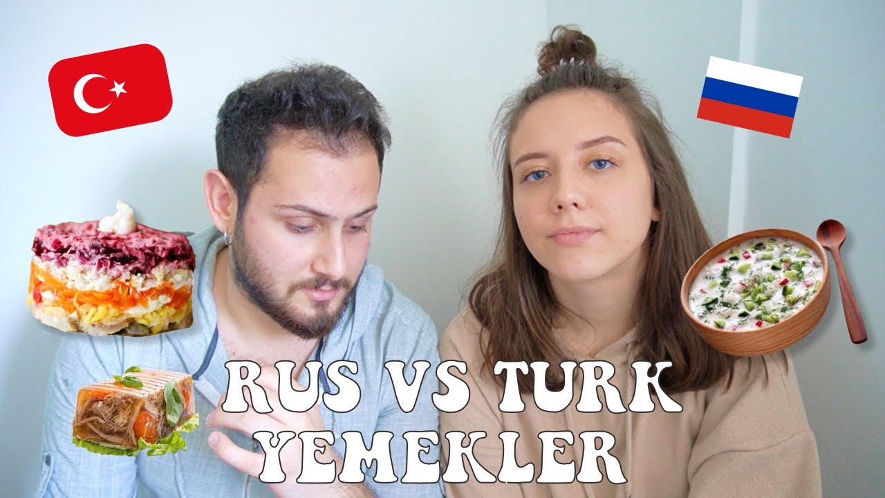 RUS VS TÜRK YEMEKLERİ/İLGİNÇ YEMEKLER