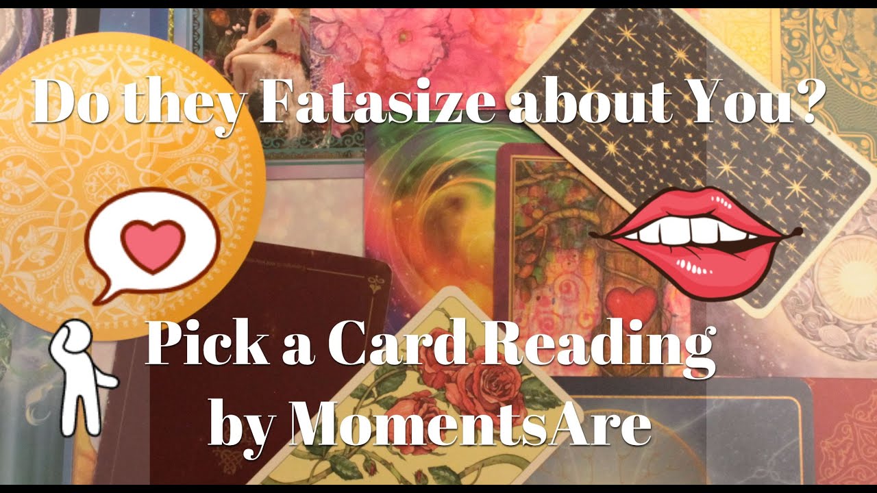Pick a Card Reading * Do they Fantasize about You? * Love & Relationships  * Timeless