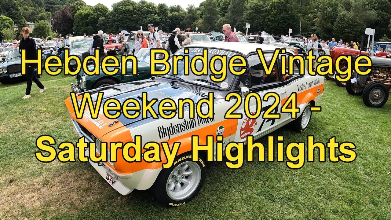 Hebden Bridge Vintage Weekend 2024   Saturday Highlights