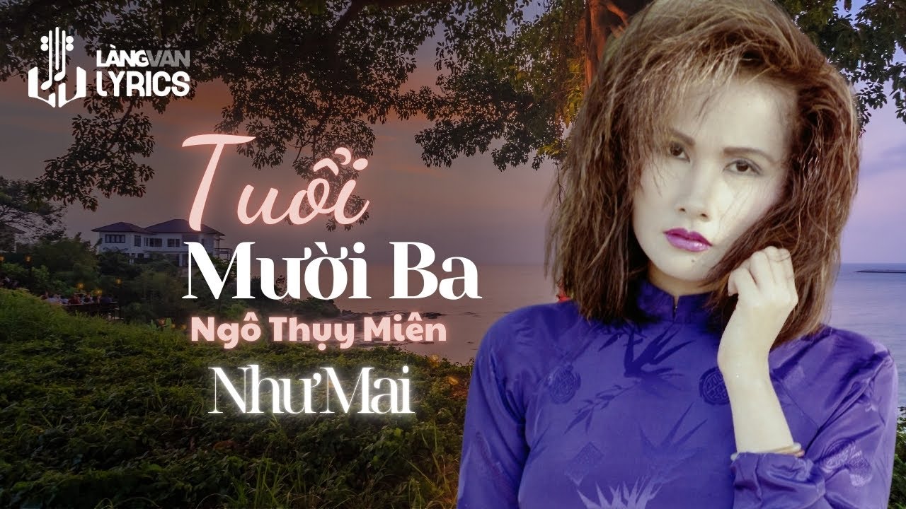 Như Mai | Tuổi 13 (Ngô Thụy Miên) | Official Làng Văn (Lyrics)