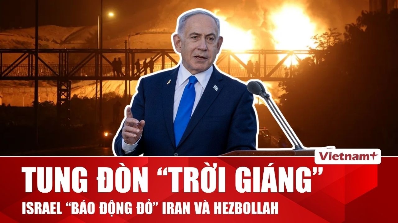 Thủ tướng Israel tuyên bố giáng đòn mạnh vào Iran và Hezbollah