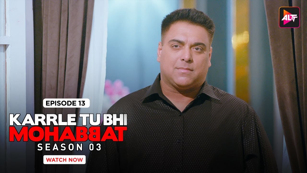 मिस्टर खन्ना ने नहीं किया ये सब | Karrle Tu Bhi Mohabbat | S3 | Episode 13 | Ram Kapoor & Sakshi