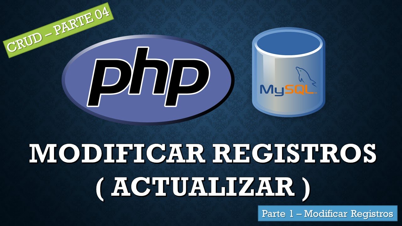 Modificar Registros | Actualizar | 01 | POO |PHP y MYSQL | Creacion CRUD | Parte 4 - A
