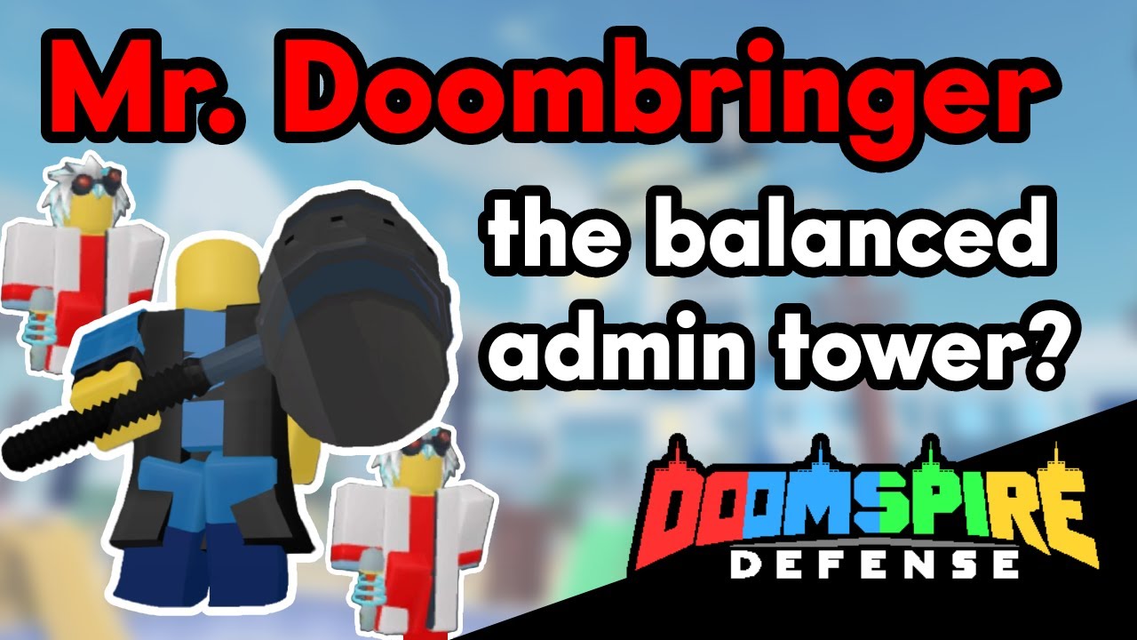 Mr. Doombringer Review (admin tower) | Doomspire Defense