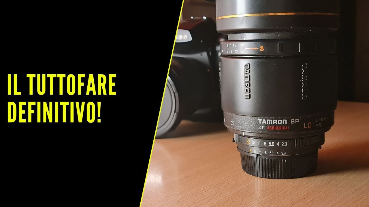 Il miglior tuttofare, Tamron 28-105 f2.8