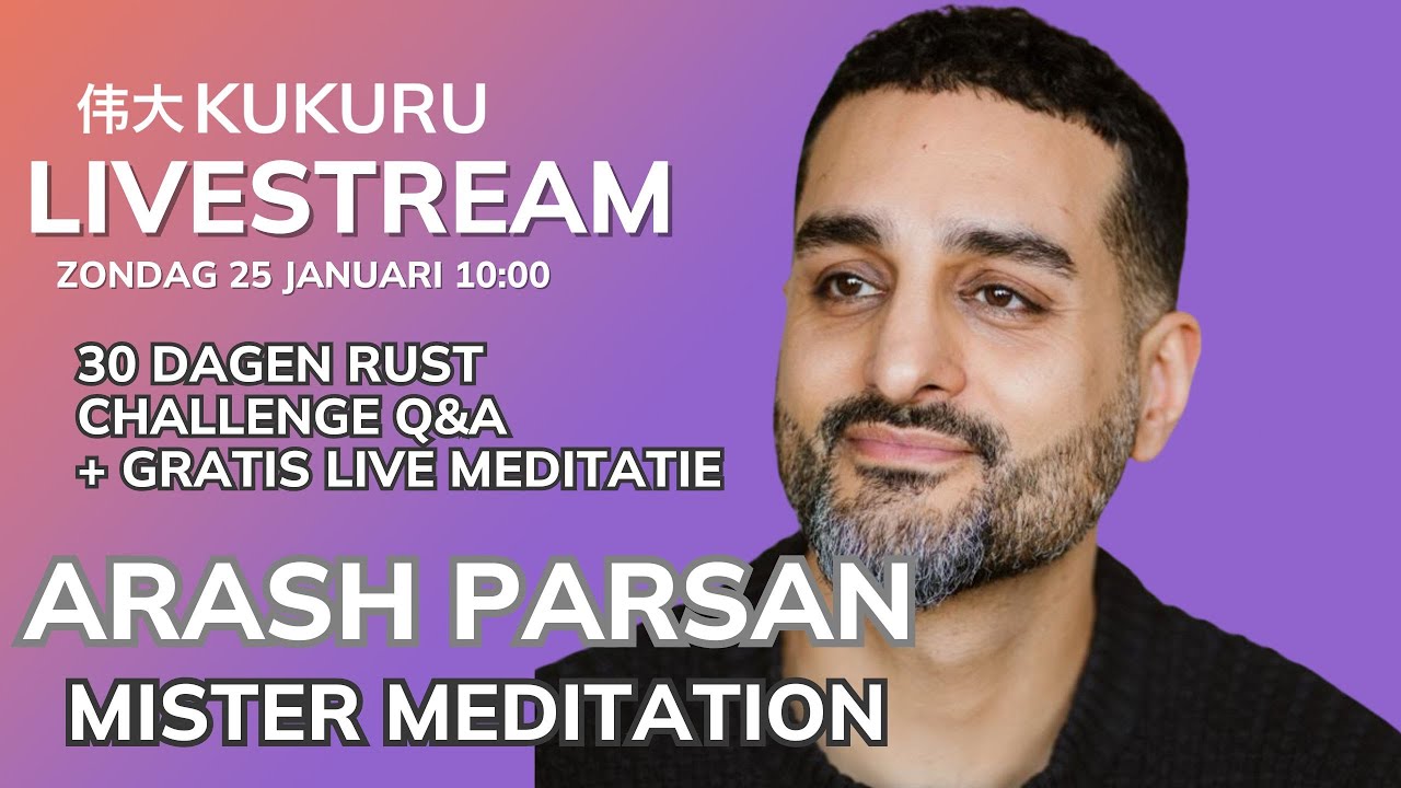 30 DAGEN RUST 🌲 Q&A + live meditatie - Arash Parsan  🌠 - KUKURU LIVEstream